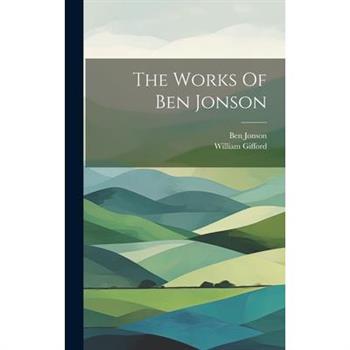 The Works Of Ben Jonson