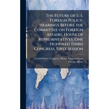 The Future of U.S. Foreign Policy