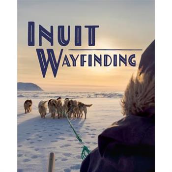 The Arctic Sky: Inuit Wayfinding