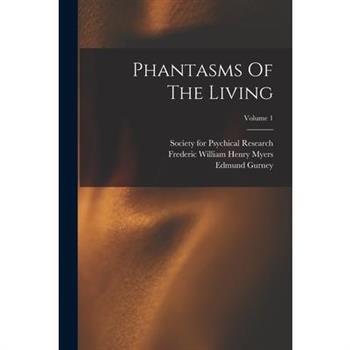 Phantasms Of The Living; Volume 1