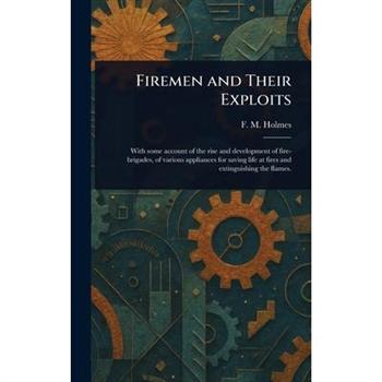Firemen and Their Exploits