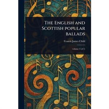 The English and Scottish Popular Ballads