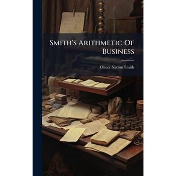 Smith's Arithmetic Of Business