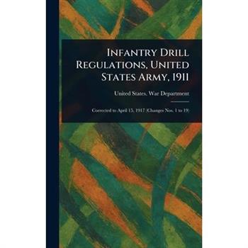 Infantry Drill Regulations, United States Army, 1911
