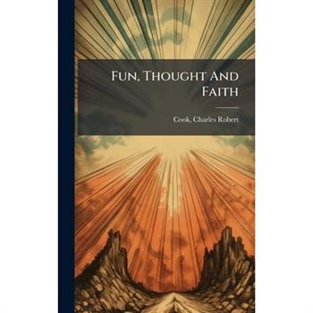 Fun, Thought And Faith