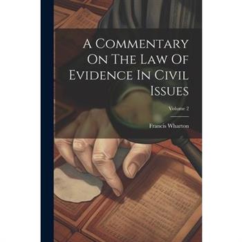 A Commentary On The Law Of Evidence In Civil Issues; Volume 2