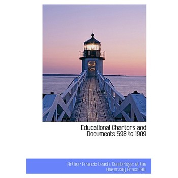 Educational Charters and Documents 598 to 1909