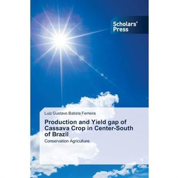 Production and Yield gap of Cassava Crop in Center-South of Brazil