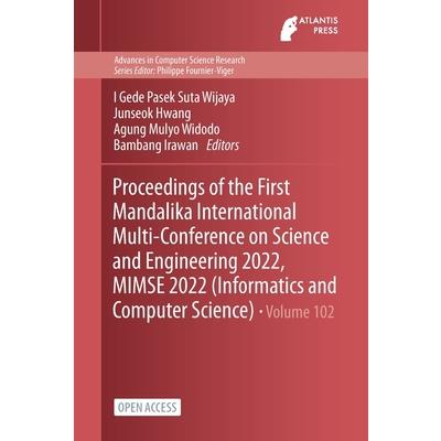 Proceedings of the First Mandalika International Multi-Conference on Science and Engineering 2022, MIMSE 2022 (Informatics and Computer Science)