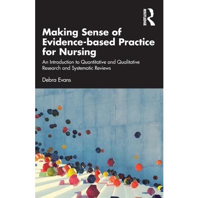 Making Sense of Evidence-Based Practice for Nursing