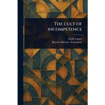 The Cult of Incompetence