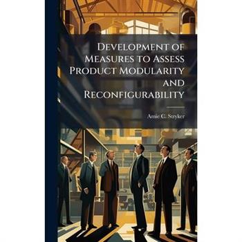 Development of Measures to Assess Product Modularity and Reconfigurability