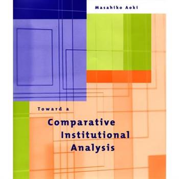 Toward a Comparative Institutional Analysis