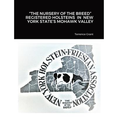 The Nursery of the Breed Registered Holsteins in New York State's Mohawk Valley