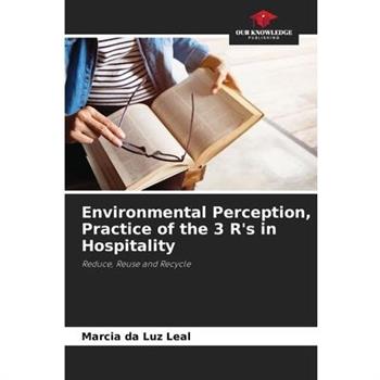 Environmental Perception, Practice of the 3 R’s in Hospitality