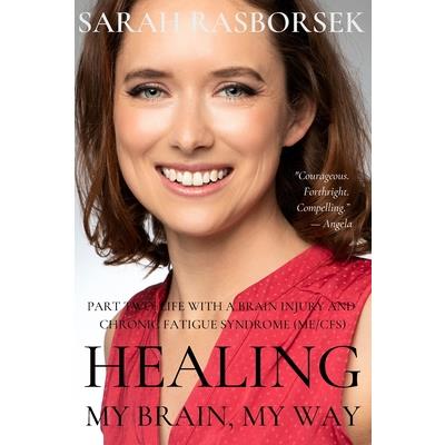 Healing My Brain, My Way - Part 2