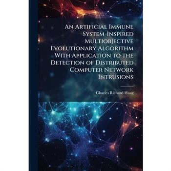 An Artificial Immune System-Inspired Multiobjective Evolutionary Algorithm With Application to the Detection of Distributed Computer Network Intrusions