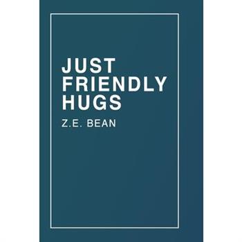 Just Friendly Hugs