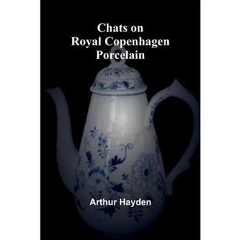 Chats on Royal Copenhagen Porcelain