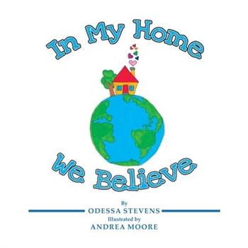 In My Home We Believe