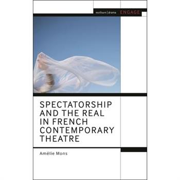 Spectatorship and the Real in French Contemporary Theatre