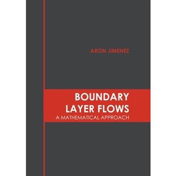Boundary Layer Flows: A Mathematical Approach