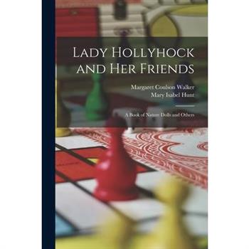 Lady Hollyhock and her Friends