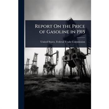 Report On the Price of Gasoline in 1915