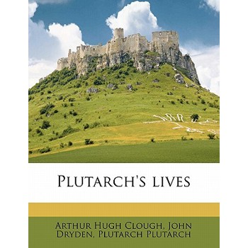 Plutarch’s Lives Volume 1