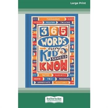 365 Words Every Kid Should Know[16pt Large Print Edition]