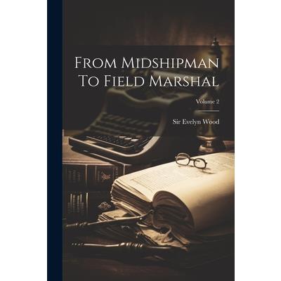 From Midshipman To Field Marshal; Volume 2