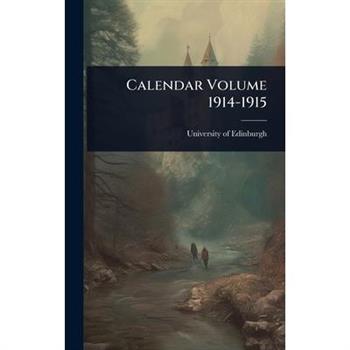 Calendar Volume 1914-1915