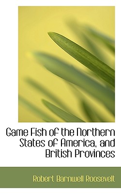Game Fish of the Northern States of America, and British Provinces
