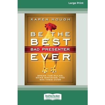 Be the Best Bad Presenter Ever