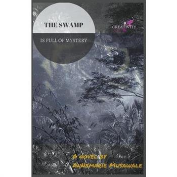 The Swamp is Full of Mystery