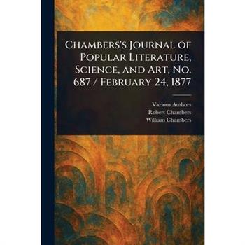 Chambers's Journal of Popular Literature, Science, and Art, No. 687 / February 24, 1877