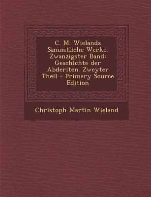 C. M. Wielands Sammtliche Werke. Zwanzigster Band
