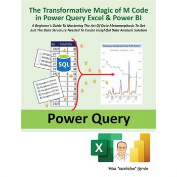 The Transformative Magic of M Code in Power Query Excel & Power Bi