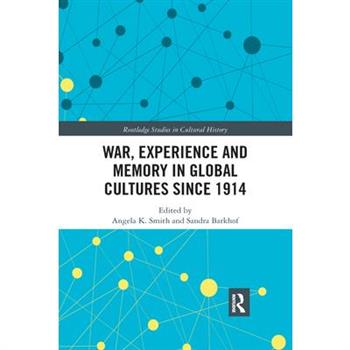 War Experience and Memory in Global Cultures Since 1914