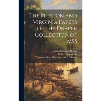 The Preston and Virginia Papers of the Draper Collection of MSS