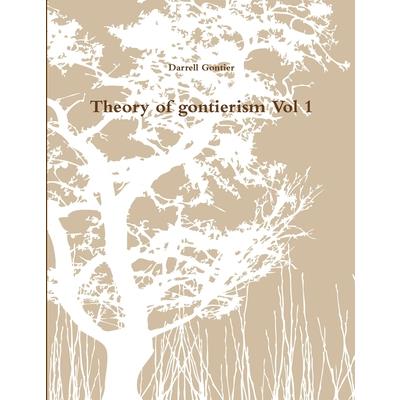 Theory of gontierism Vol 1