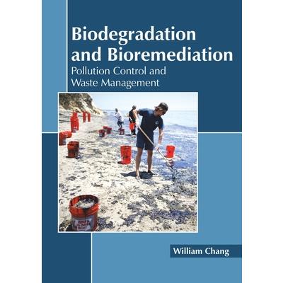 Biodegradation and Bioremediation: Pollution Control and Waste Management