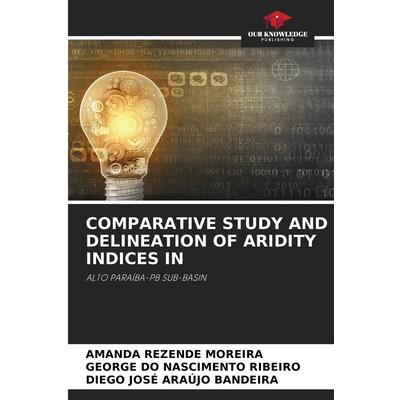 Comparative Study and Delineation of Aridity Indices in