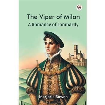 The Viper of Milan A Romance of Lombardy
