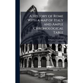 A History of Rome With a map of Italy and Ample Chronological Table