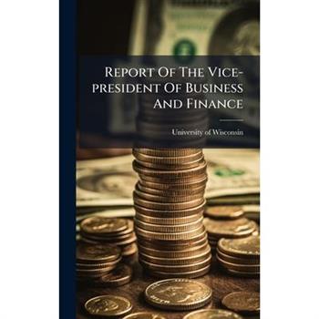 Report Of The Vice-president Of Business And Finance