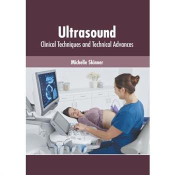 Ultrasound: Clinical Techniques and Technical Advances