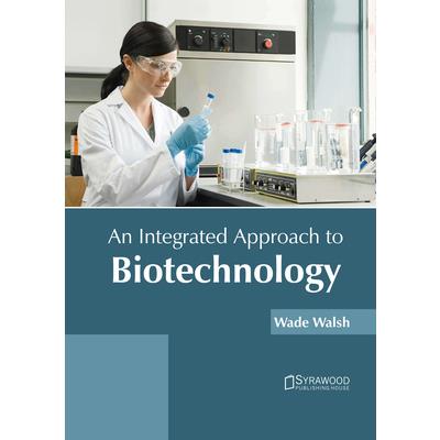 An Integrated Approach to Biotechnology