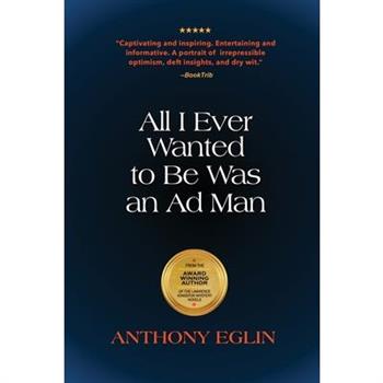 All I Ever Wanted to Be Was An Ad Man