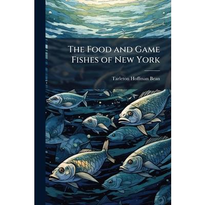 The Food and Game Fishes of New York The Food and Game Fishes of New York